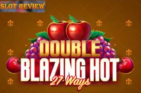 Double Blazing Hot 27 Ways